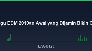 15 Lagu EDM 2010an Awal yang Dijamin Bikin Candu