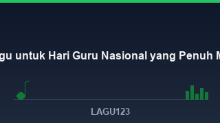15 Lagu untuk Hari Guru Nasional yang Penuh Makna dan Menyentuh Hati