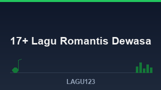 17+ Lagu Romantis Dewasa: Playlist untuk Malam Berdua yang Bikin Candu
