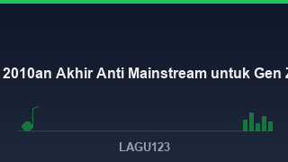 35 Lagu 2010an Akhir untuk Anak Gen Z TikTok, Anti Mainstream - download lagu MP3 terbaik di LAGU123