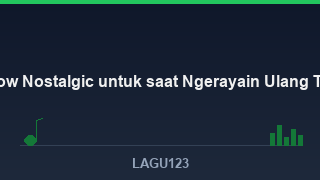 20 Lagu Mellow Nostalgic untuk saat Ngerayain Ulang Tahun Sendiri