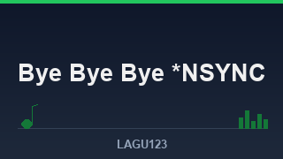 Bye Bye Bye *NSYNC: Makna Lirik & Cerita Lagu