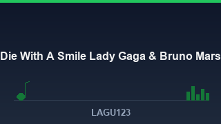 Lady Gaga & Bruno Mars - Die With A Smile - download lagu MP3 terbaik di LAGU123