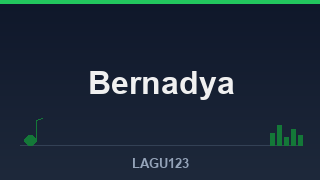 Bernadya - download lagu MP3 terbaik di LAGU123