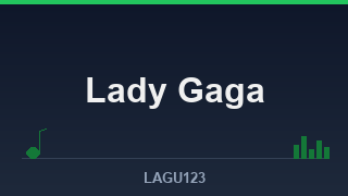 Download Lagu Lady Gaga MP3 Terbaru 2026 | Profil Hits Pop