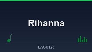 Download Lagu Rihanna MP3 Terbaru 2026 | Hits