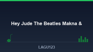Hey Jude - The Beatles: Makna & Sejarah Lagu