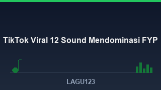 Lagu TikTok Viral Terbaru: 12 Sound yang Mendominasi FYP