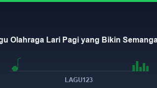 Lagu untuk Olahraga Lari Pagi - download lagu MP3 terbaik di LAGU123