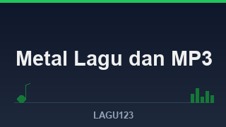 Metal Lagu dan MP3 Terbaru