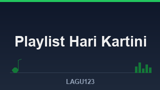 Playlist Hari Kartini: 20 Lagu untuk Merayakan Semangat Perempuan Indonesia