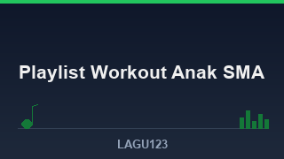 Playlist Workout Anak SMA: 20 Lagu Bikin Latihan Makin Semangat