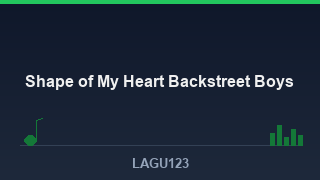 Shape of My Heart Backstreet Boys: Makna Lirik & Kisah di Balik Lagu