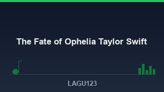 The Fate of Ophelia Taylor Swift: Makna Lirik & Cerita di Balik Lagu Pop