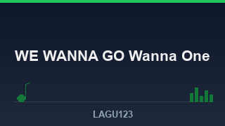 WE WANNA GO Wanna One: Kisah di Balik Soundtrack dan Makna Lirik